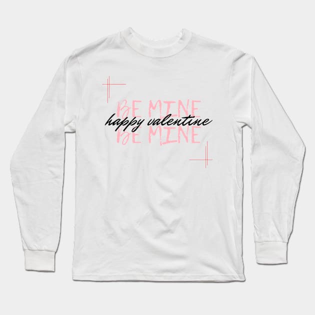 Be mine Long Sleeve T-Shirt by GoodyL